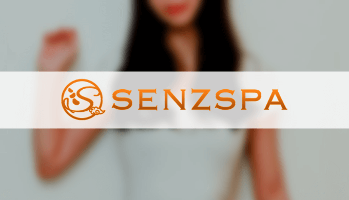 SENZ SPA（センズスパ）の口コミ体験談【2024年最新版】 | 近くのメンズエステLIFE